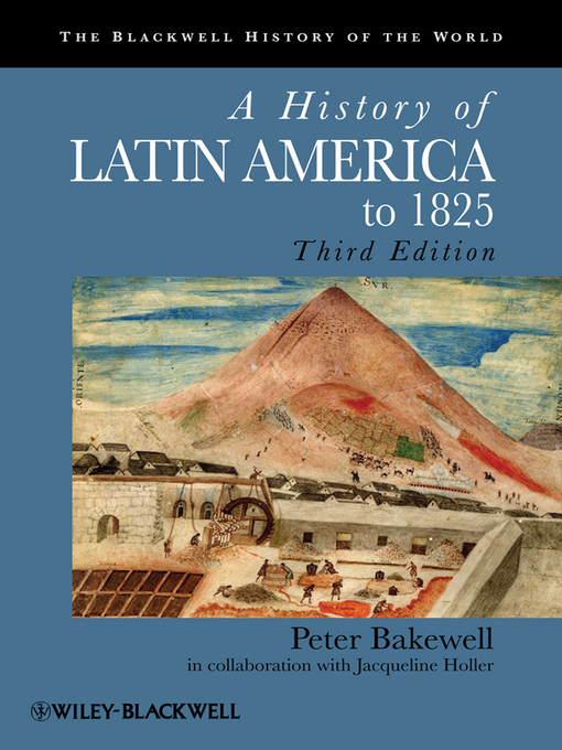 Title details for A History of Latin America to 1825 by Peter Bakewell - Available
